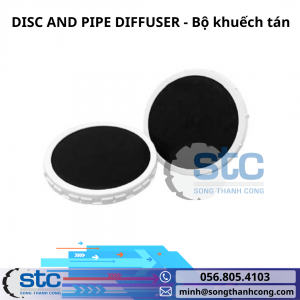 DISC AND PIPE DIFFUSER - Bộ khuếch tán