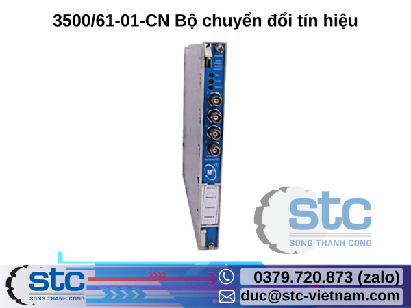 3500/61-01-CN Bộ chuyển đổi tín hiệu Bently Nevada STC Việt Nam