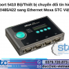 Nport 5410 Bộ/Thiết bị chuyển đổi tín hiệu RS232/485/422 sang Ethernet Moxa STC Việt Nam