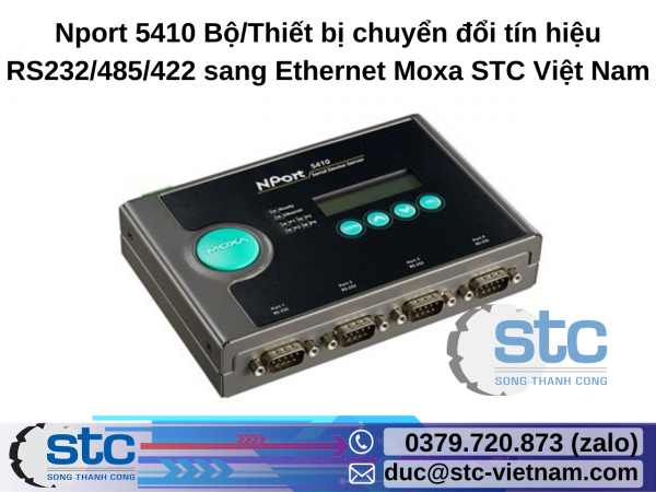 Nport 5410 Bộ/Thiết bị chuyển đổi tín hiệu RS232/485/422 sang Ethernet Moxa STC Việt Nam