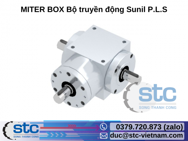 MITER BOX Bộ truyền động Sunil P.L.S STC Việt Nam