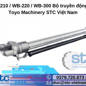 WB-210 / WB-220 / WB-300 Bộ truyền động TK Toyo Machinery STC Việt Nam