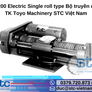 RK-200 Electric Single roll type Bộ truyền động TK Toyo Machinery STC Việt Nam