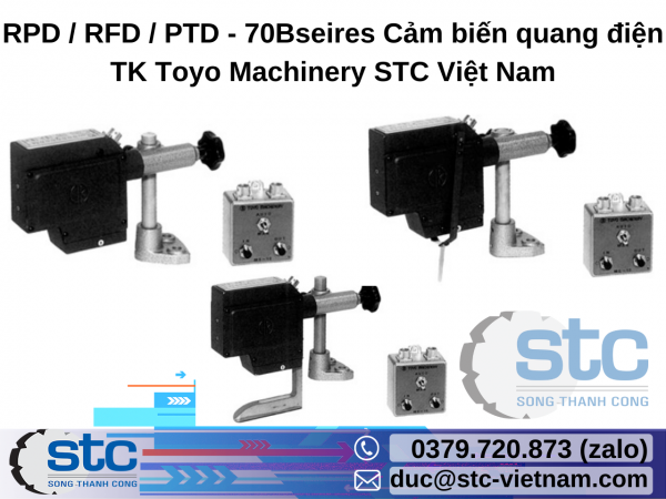 RPD / RFD / PTD - 70Bseires Cảm biến quang điện TK Toyo Machinery STC Việt Nam
