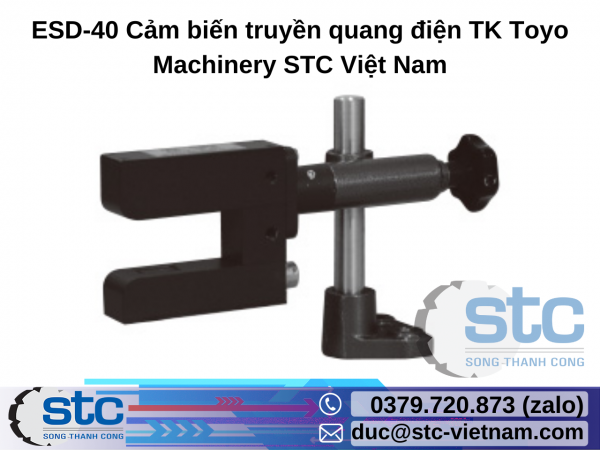 ESD-40 Cảm biến truyền quang điện TK Toyo Machinery STC Việt Nam