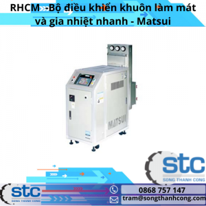 RHCM Bộ điều khiển khuôn làm mát và gia nhiệt nhanh Matsui