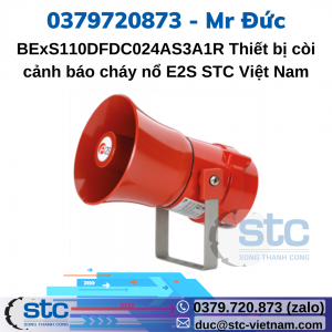 BExS110DFDC024AS3A1R Thiết bị còi cảnh báo cháy nổ E2S STC Việt Nam
