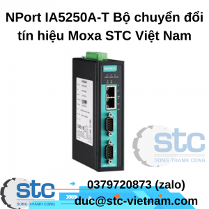 NPort IA5250A-T Bộ chuyển đổi tín hiệu Moxa STC Việt Nam