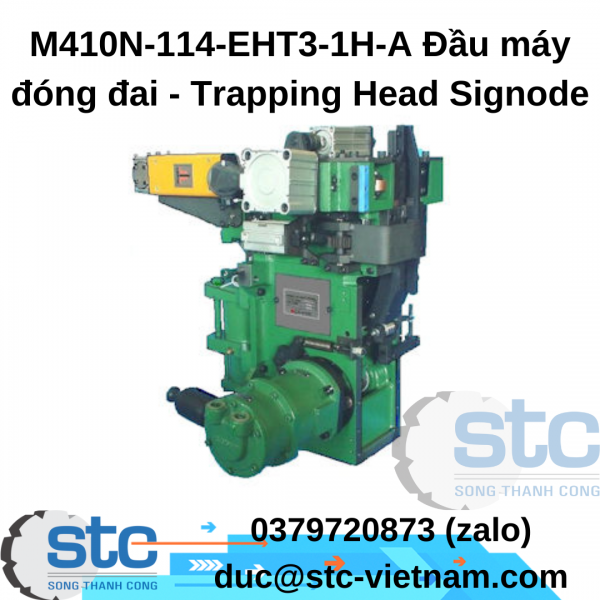 M410N-114-EHT3-1H-A Đầu máy đóng đai - Trapping Head Signode STC Việt Nam