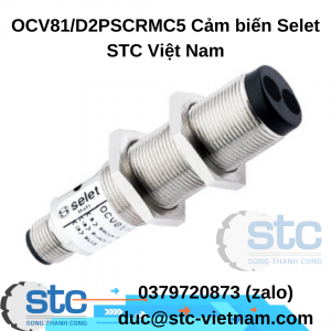 OCV81/D2PSCRMC5 Cảm biến Selet STC Việt Nam