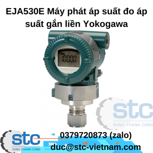 EJA530E Máy phát áp suất đo áp suất gắn liền Yokogawa STC Việt Nam