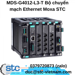 MDS-G4012-L3-T Bộ chuyển mạch Ethernet Moxa STC Việt Nam