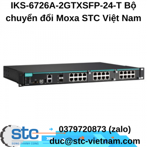 IKS-6726A-2GTXSFP-24-T Bộ chuyển đổi Moxa STC Việt Nam