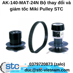 AK-140-MAT-24N Bộ thay đổi và giảm tốc Miki Pulley STC Việt Nam