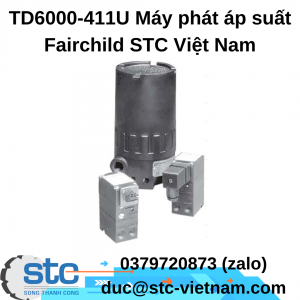 TD6000-411U Máy phát áp suất Fairchild STC Việt Nam