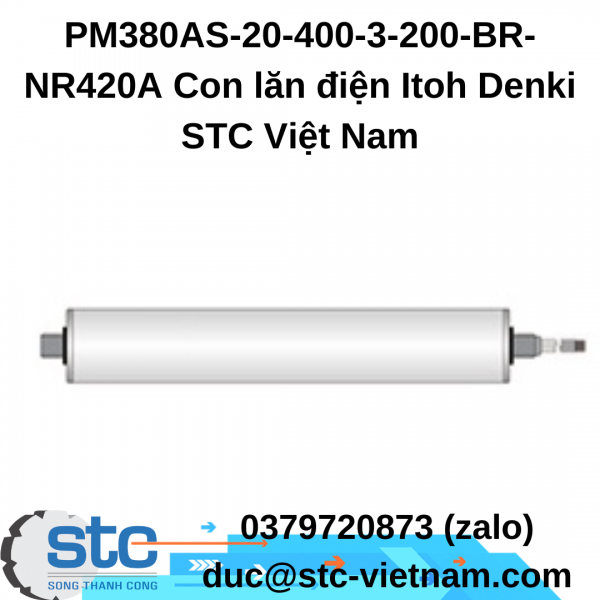 PM380AS-20-400-3-200-BR-NR420A Con lăn điện Itoh Denki STC Việt Nam