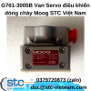 G761-3005B Van Servo điều khiển dòng chảy Moog STC Việt Nam
