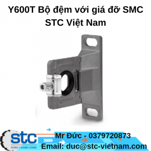 Y600T Bộ đệm với giá đỡ SMC STC Việt Nam