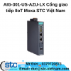 AIG-301-US-AZU-LX Cổng giao tiếp IIoT Moxa STC Việt Nam