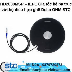 HD2030MSP – IEPE Gia tốc kế ba trục với bộ điều hợp ghế Delta OHM STC Việt Nam