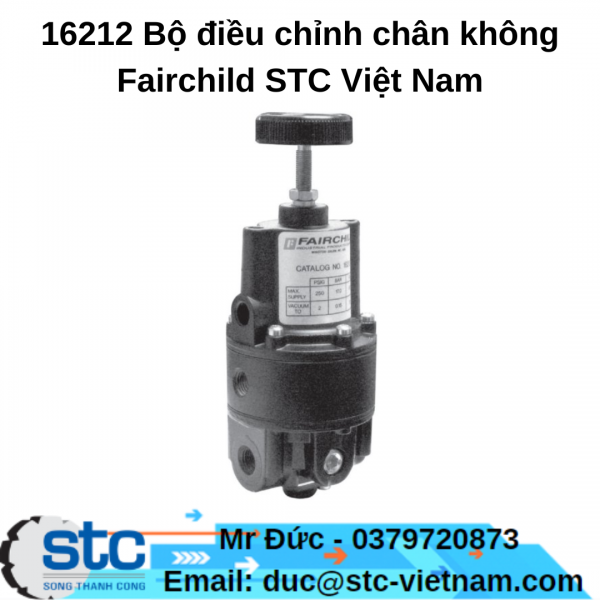16212 Bộ điều chỉnh chân không Fairchild STC Việt Nam