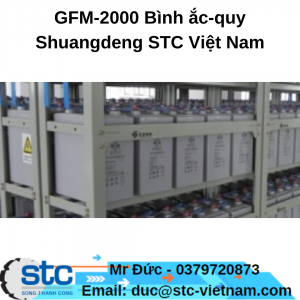 GFM-2000 Bình ắc-quy Shuangdeng STC Việt Nam