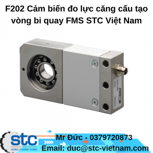 F202 Cảm biến đo lực căng cấu tạo vòng bi quay FMS STC Việt Nam