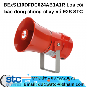 BExS110DFDC024AB1A1R Loa còi báo động chống cháy nổ E2S STC Việt Nam