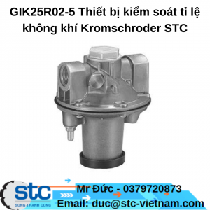 GIK25R02-5 Thiết bị kiểm soát tỉ lệ không khí Kromschroder STC Việt Nam
