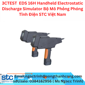 3CTEST  EDS 16H Handheld Electrostatic Discharge Simulator Bộ Mô Phỏng Phóng Tĩnh Điện STC Việt Nam