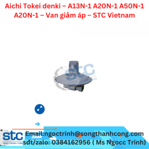 Aichi Tokei denki – A13N-1 A20N-1 A50N-1 A20N-1 – Van giảm áp – STC Vietnam