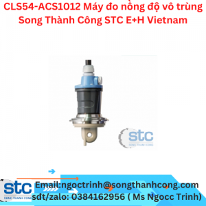 CLS54-ACS1012 Máy đo nồng độ vô trùng Song Thành Công STC E+H Vietnam