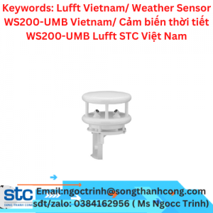 Keywords: Lufft Vietnam/ Weather Sensor WS200-UMB Vietnam/ Cảm biến thời tiết WS200-UMB Lufft STC Việt Nam