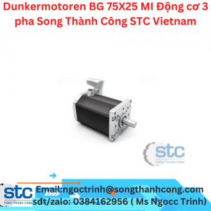 Dunkermotoren BG 75X25 MI Động cơ 3 pha Song Thành Công STC Vietnam