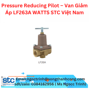 Pressure Reducing Pilot – Van Giảm Áp LF263A WATTS STC Việt Nam