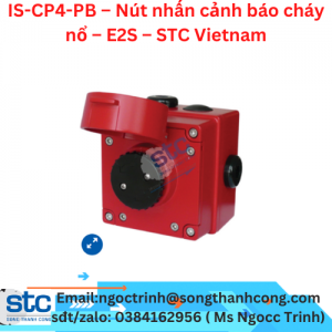 IS-CP4-PB – Nút nhấn cảnh báo cháy nổ – E2S – STC Vietnam