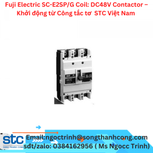 Fuji Electric SC-E2SP/G Coil: DC48V Contactor – Khởi động từ  Công tắc tơ STC Việt Nam 