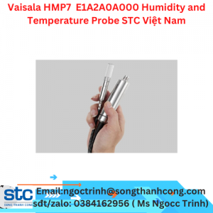 Vaisala HMP7  E1A2A0A000 Humidity and Temperature Probe STC Việt Nam