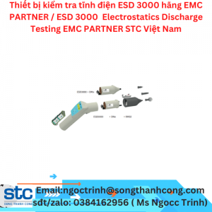 Thiết bị kiểm tra tĩnh điện ESD 3000 hãng EMC PARTNER / ESD 3000  Electrostatics Discharge Testing EMC PARTNER STC Việt Nam