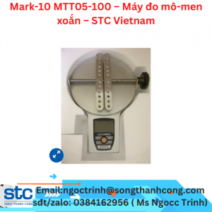 Mark-10 MTT05-100 – Máy đo mô-men xoắn – STC Vietnam