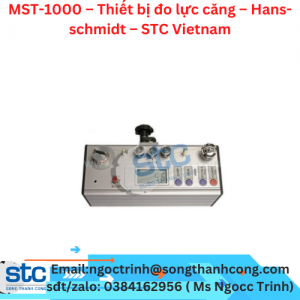 MST-1000 – Thiết bị đo lực căng – Hans-schmidt – STC Vietnam