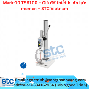 Mark-10 TSB100 – Giá đỡ thiết bị đo lực momen – STC Vietnam