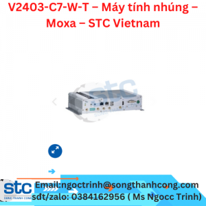 V2403-C7-W-T – Máy tính nhúng – Moxa – STC Vietnam