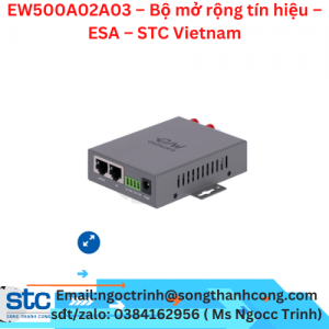 EW500A02A03 – Bộ mở rộng tín hiệu – ESA – STC Vietnam