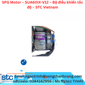 SPG Motor – SUA60IX-V12 – Bộ điều khiển tốc độ – STC Vietnam