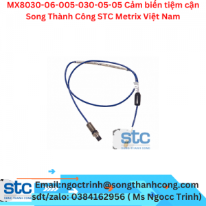 MX8030-06-005-030-05-05 Cảm biến tiệm cận Song Thành Công STC Metrix Việt Nam