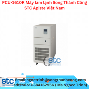 PCU-1610R Máy làm lạnh Song Thành Công STC Apiste Việt Nam