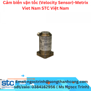 Cảm biến vận tốc (Velocity Sensor)-Metrix Viet Nam STC Việt Nam