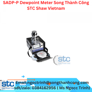 SADP-P Dewpoint Meter Song Thành Công STC Shaw Vietnam