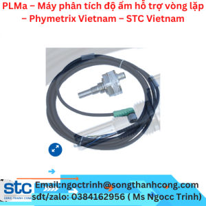 PLMa – Máy phân tích độ ẩm hỗ trợ vòng lặp – Phymetrix Vietnam – STC Vietnam